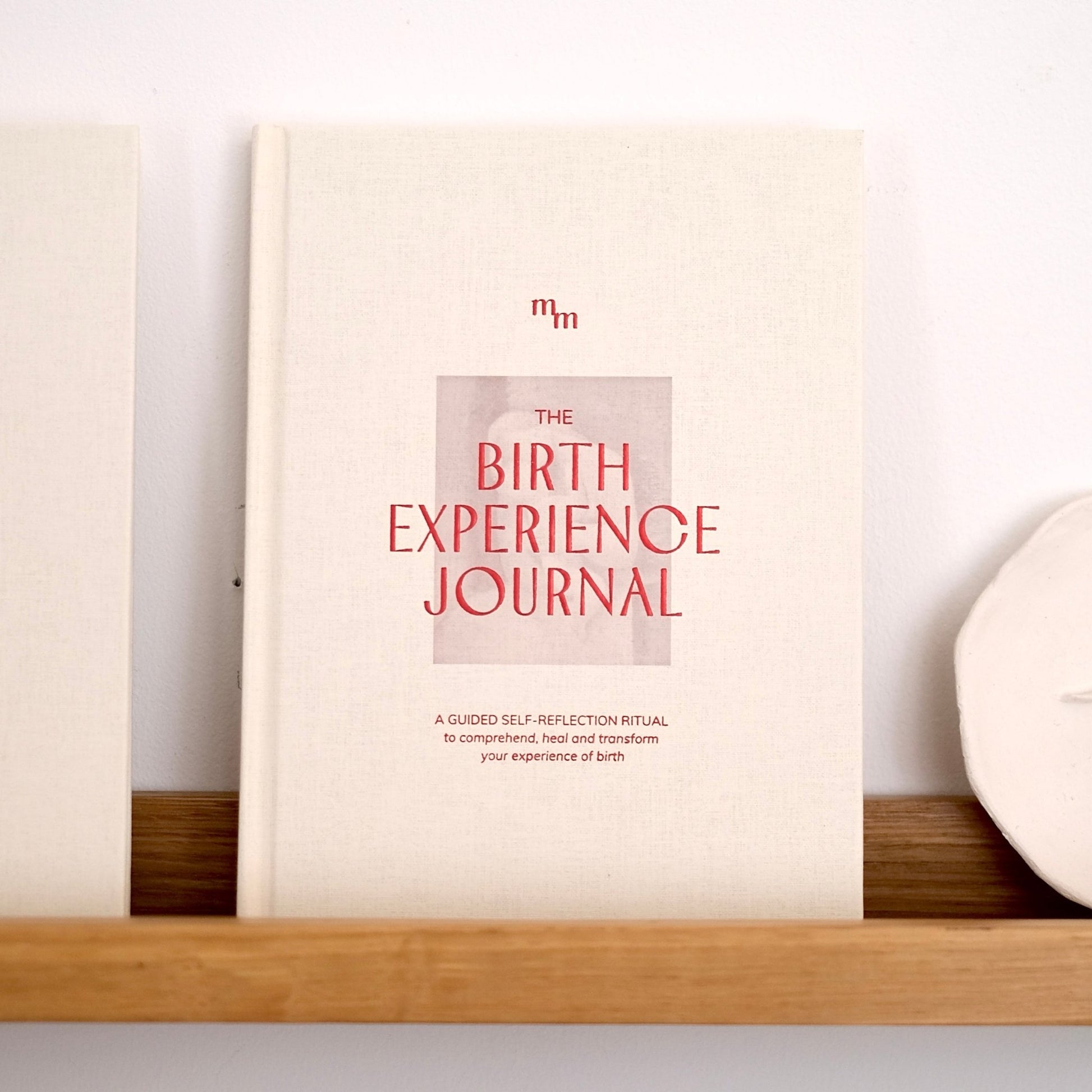 The Birth Experience Journal - A Healing Guided Inner Journey For Postpartum & Beyond - The New School Of Motherhood Store